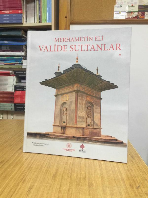 Merhametin Eli Valide Sultanlar [Ciltli]
