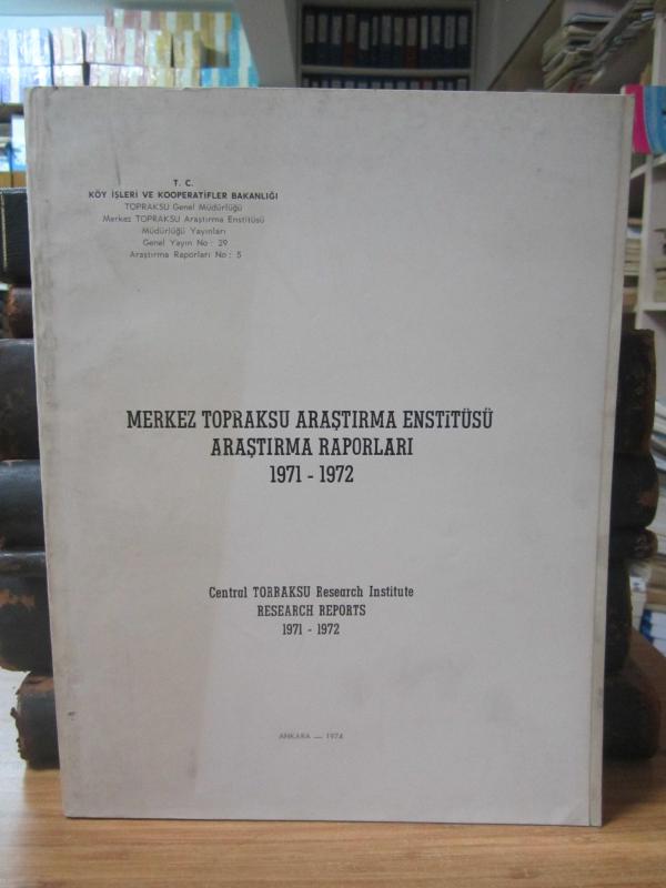 Merkez Topraksu Araştırma Enstitüsü Araştırma Raporları 1971 - 1972 - Central Topraksu Research Institute Research Reports 1971 - 1972