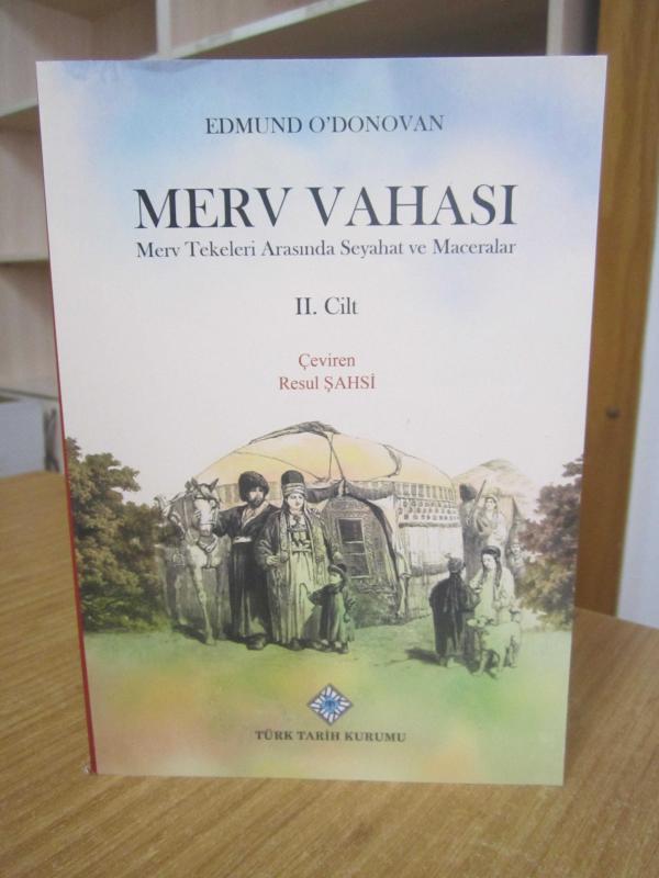 MERV VAHASI Merv Tekkeleri Arasında Seyahat ve Maceralar 2. Cilt - Edmund O'Donovan