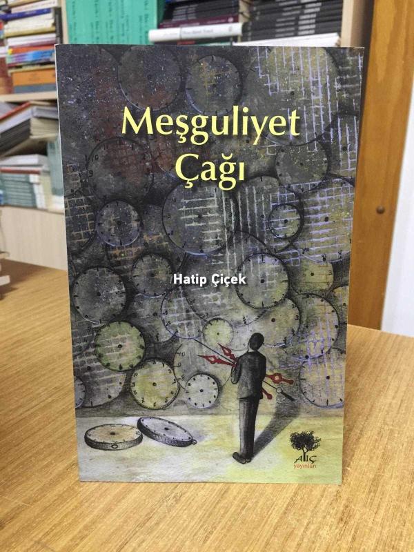 Meşguliyet Çağı - Hatip Çiçek