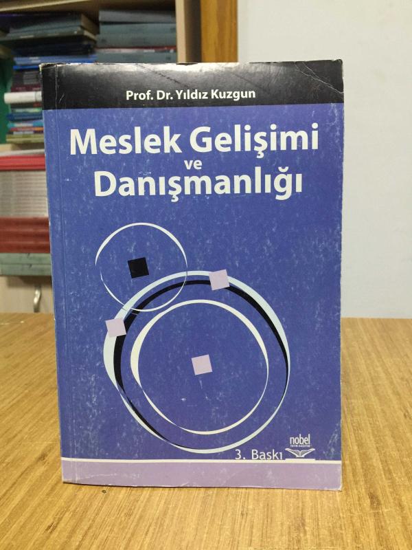 Meslek Gelişimi ve Danışmanlığı - Prof. Dr. Yıldız Kuzgun [3.Baskı]