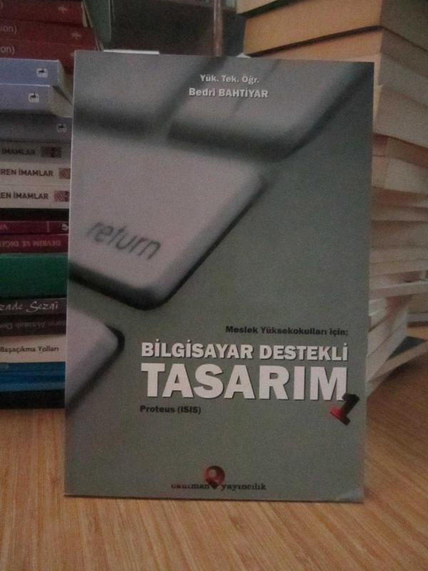 Meslek Yüksekokulları için Bilgisayar Destekli Tasarım 1 - Proteus (ISIS)