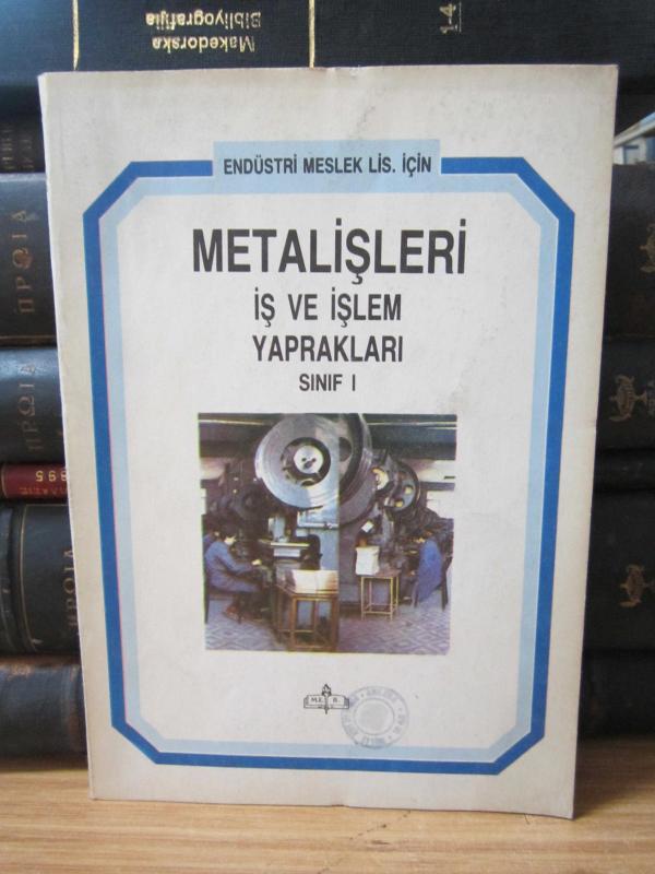 Metal İşleri İş ve İşlem Yaprakları Sınıf I - Endüstri Meslek Lisesi İçin