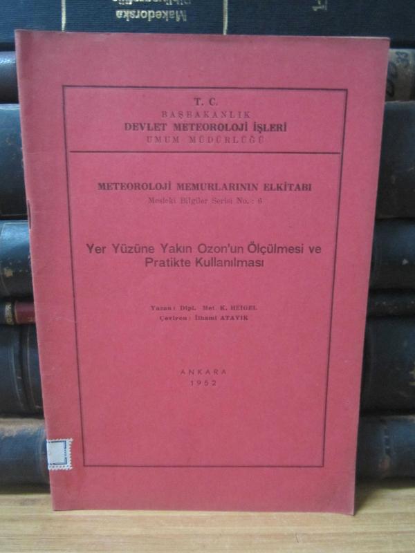 Meteoroloji Memurlarının Elkitabı Mesleki Bilgiler Serisi No : 6 - Yeryüzüne Yakın Ozon'un Ölçülmesi ve Pratikte Kullanılması - Yıl 1952