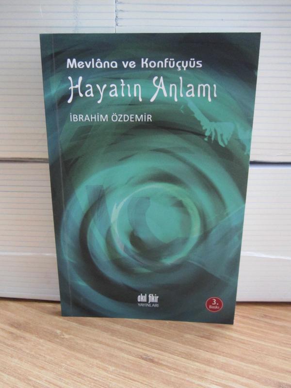 Mevlana ve Konfüçyüs Hayatın Anlamı