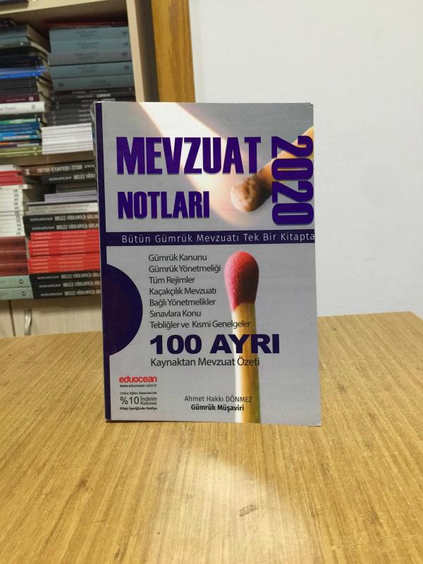 MEVZUAT NOTLARI 2020 Bütün Gümrük Mevzuatı Tek Bir Kitapta 100 Ayrı Kaynaktan Mevzuat Özeti - Ahmet Hakkı Dönmez