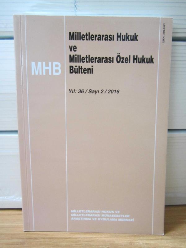 MHB Milletlerarası Hukuk ve Milletlerarası Özel Hukuk Bülteni - Yıl 37 / Sayı 1 / 2017