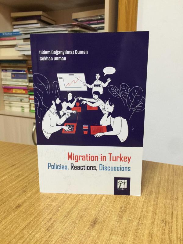 Migration in Turkey Policies, Reactions, Discussions - Didem Doğanyılmaz Duman & Gökhan Duman