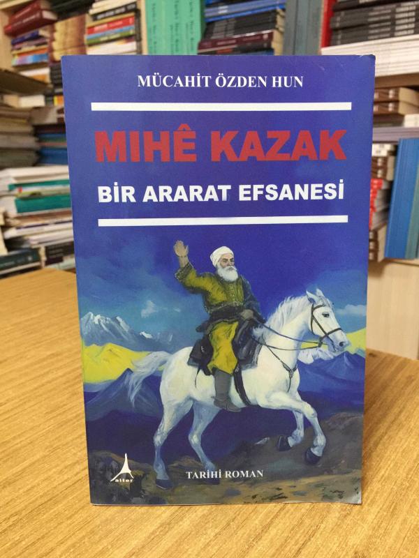 MIHE KAZAK Bir Ararat Efsanesi - Mücahit Özden Hun