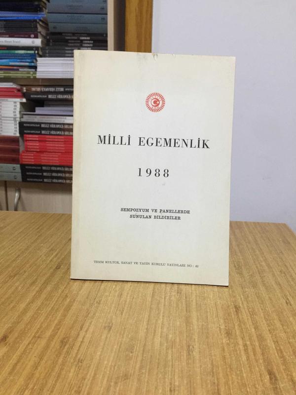 Milli Egemenlik 1988 Sempozyum ve Panellerde Sunulan Bildiriler