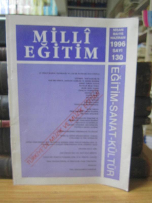 Milli Eğitim Dergisi - Sayı 130 - Nisan Mayıs Haziran 1996