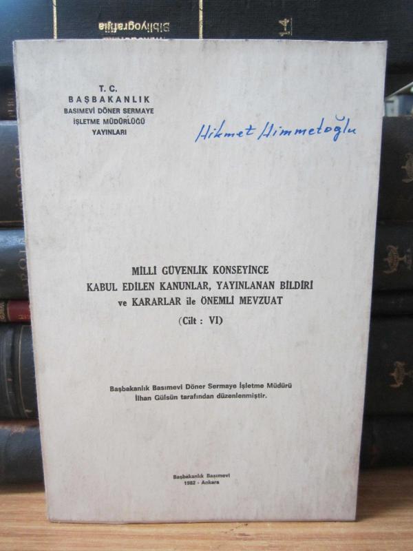 Milli Güvenlik Konseyince Kabul Edilen Kanunlar Yayınlanan Bildiri ve Kararlar ile Önemli Mevzuat Cilt VI