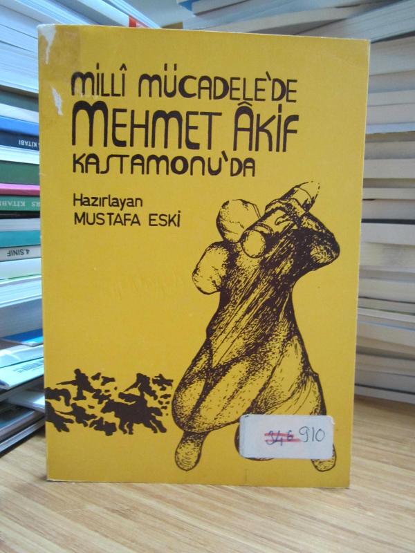 Milli Mücadele'de Mehmet Akif Kastamonu'da - Mustafa Eski