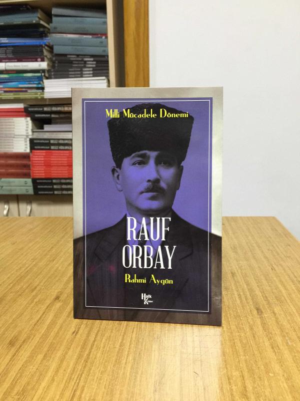 Milli Mücadele Döneminde Rauf Orbay - Rahmi Aygün
