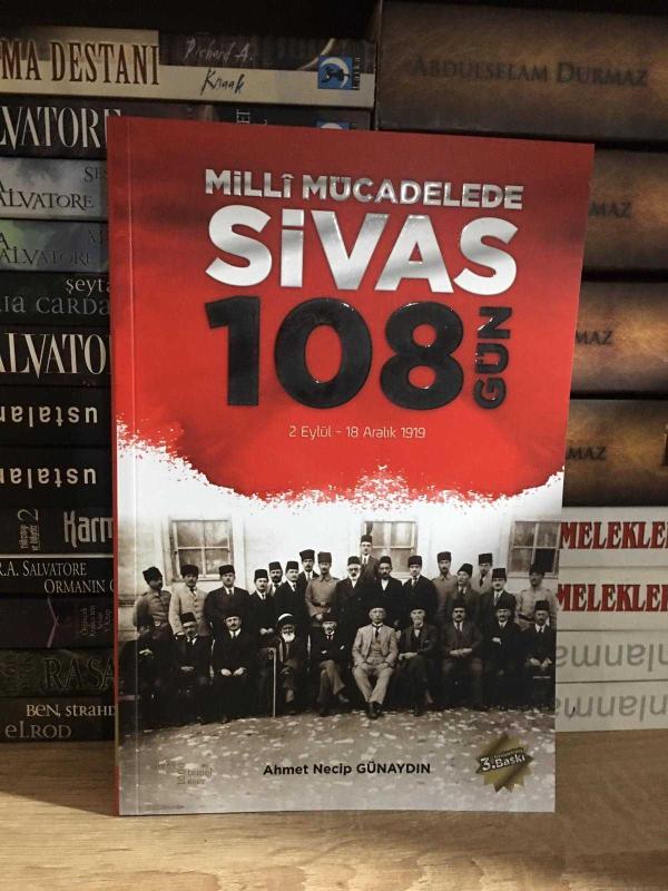 Milli Mücadelede Sivas 108 Gün -2 Eylül 18 Aralık 1919 (3. Basım)