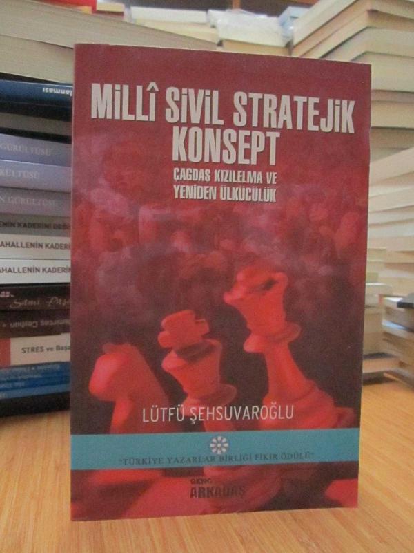 Milli Sivil Stratejik Konsept -Çağdaş Kızılelma ve Yeniden Ülkücülük-