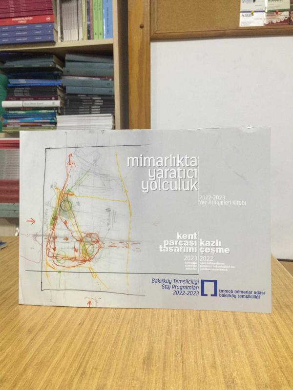 Mimarlıkta Yaratıcı Yolculuk 2022-2023 Yaz Atölyeleri Kitabı
