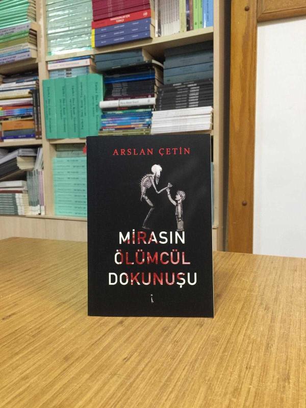 Mirasın Ölümcül Dokunuşu - Arslan Çetin