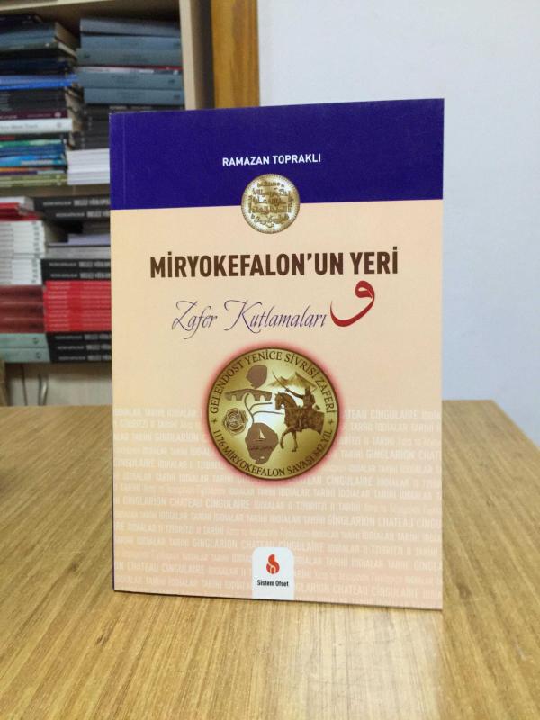 Miryokefalon'un Yeri ve Zafer Kutlamaları - Ramazan Topraklı