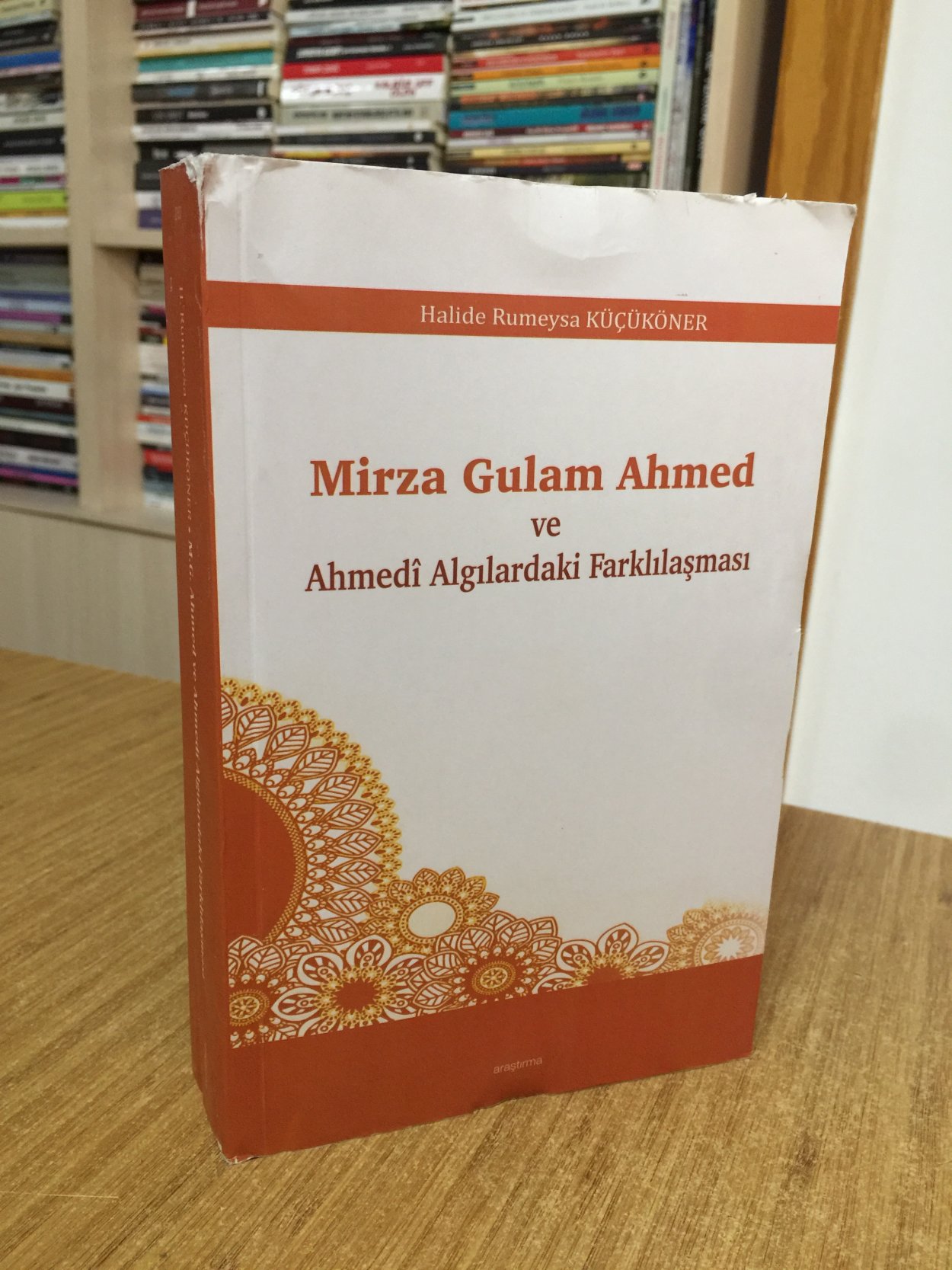 Mirza Gulam Ahmed ve Ahmedi Algılardaki Farklılaşması - Halide Rumeysa Küçüköner