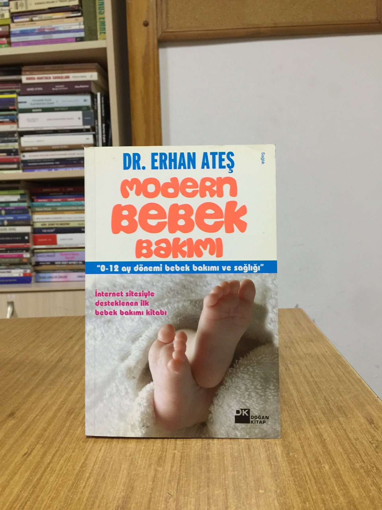 Modern Bebek Bakımı / 0-12 Ay Dönemi Bebek Bakımı ve Sağlığı - Dr. Erhan Ateş