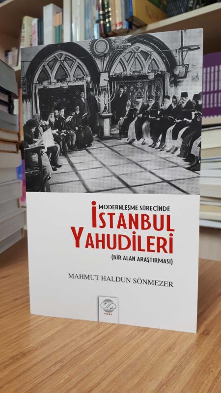 Modernleşme Sürecinde İstanbul Yahudileri (Bir Alan Araştırması) - Mahmut Haldun Sönmezer