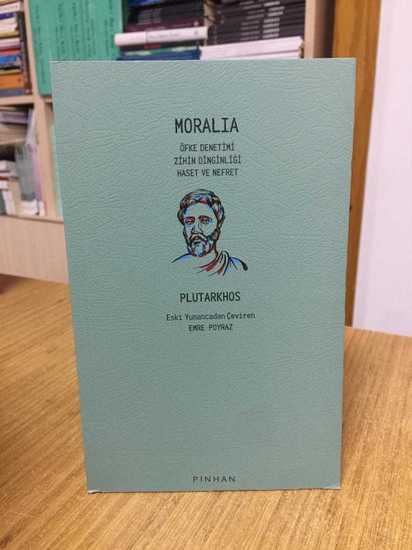 MORALIA Öfke Denetimi - Zihin Dinginliği - Haset ve Nefret / Plutarkhos