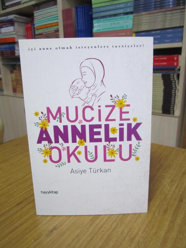 Mucize Annelik Okulu - Asiye Türkan