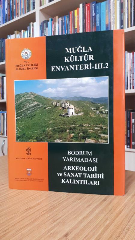 Muğla Kültür Envanteri - III.2 / Bodrum Yarımadası Arkeoloji ve Sanat Tarihi Kalıntıları