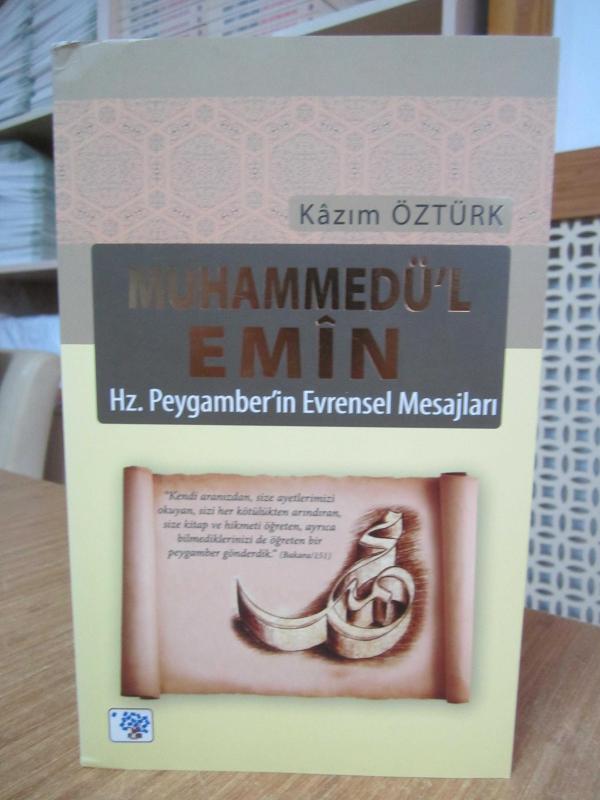 Muhammedü'l Emin Hz. Peygamber'in Evrensel Mesajları - Kazım Öztürk