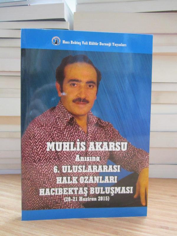 Muhlis Akarsu Anısına 6. Uluslararası Halk Ozanları Hacıbektaş Buluşması (20-21 Haziran 2015)