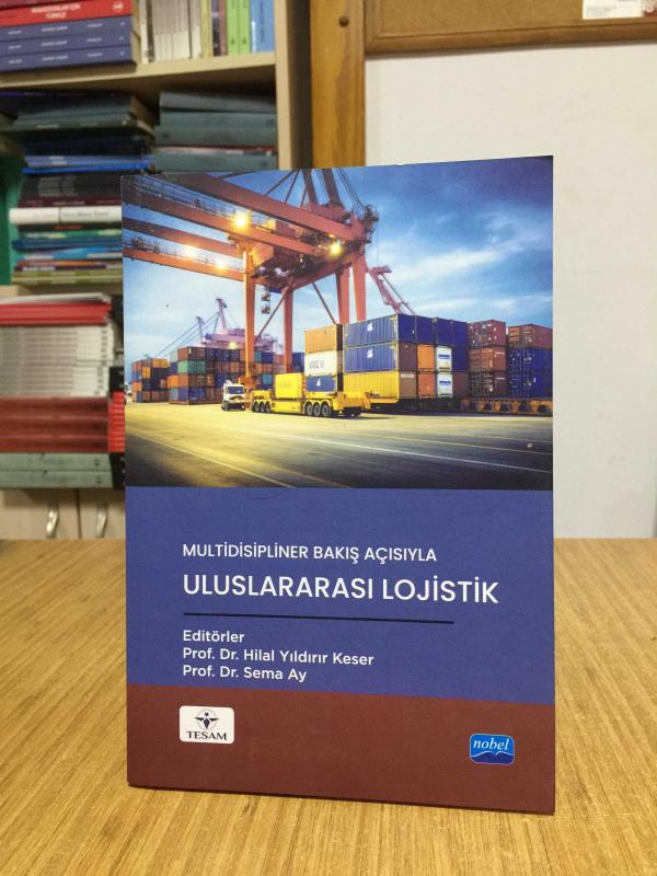 Multidisipliner Bakış Açısıyla ULUSLARARASI LOJİSTİK TESAM