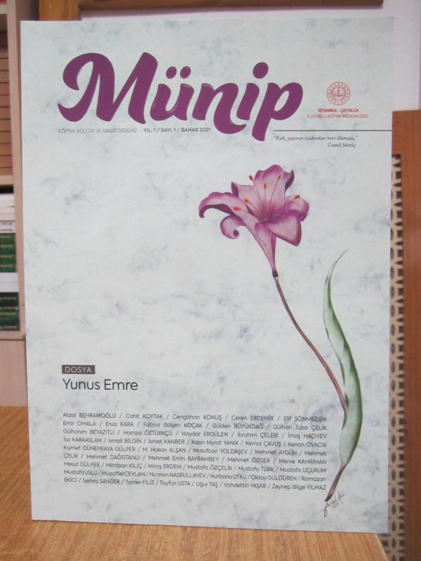 MÜNİP Eğitim Kültür ve Sanat Dergisi - Sayı 1 - Bahar 2021 [ Dosya: Yunus Emre ] / İstanbul Çatalca İlçe Milli Eğitim Müdürlüğü