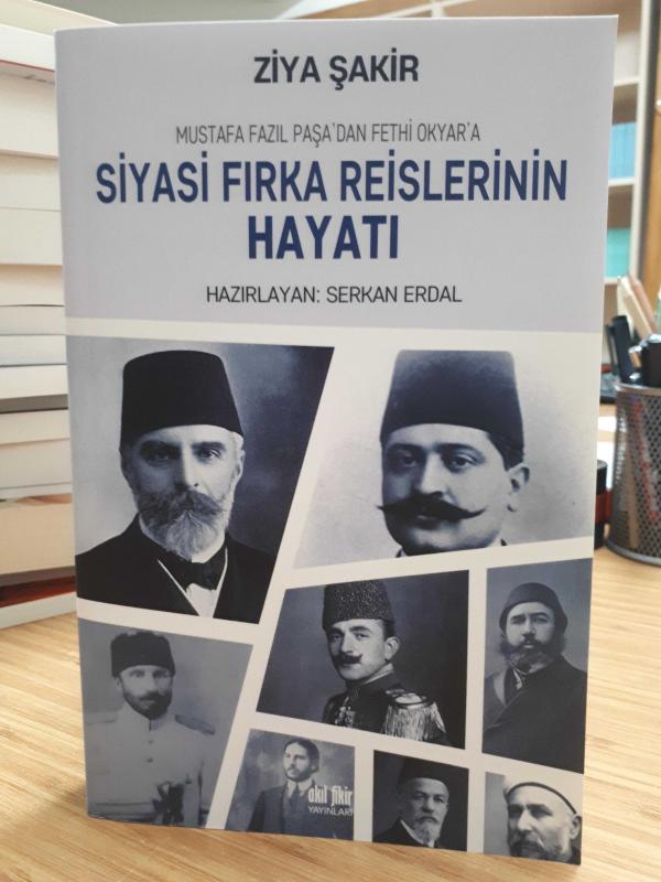 Mustafa Fazıl Paşa'dan Fethi Okyar'a Siyasi Fırka Reislerinin Hayatı