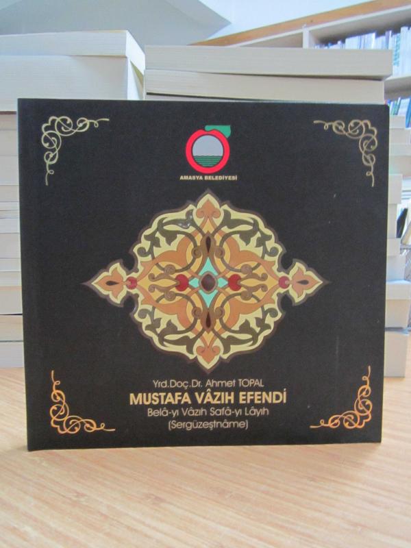 Mustafa Vazıh Efendi Bela-yı Vazıh Safa-yı Layıh (Sergüzeştname)