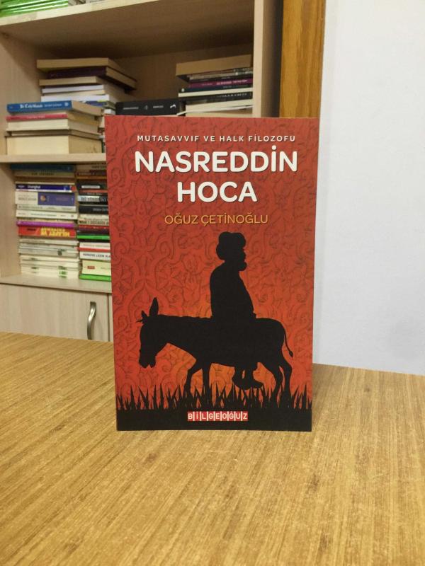 Mutasavvıf ve Halk Filozofu Nasreddin Hoca - Oğuz Çetinoğlu