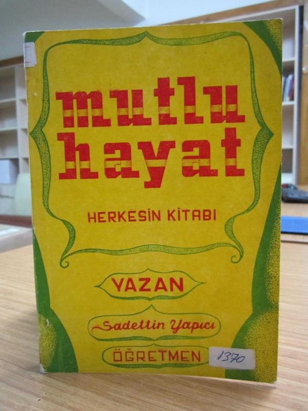 Mutlu Hayat Herkesin Kitabı - Sadettin Yapıcı