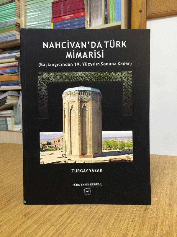 Nahcivan'da Türk Mimarisi (Başlangıcından 19. Yüzyılın Sonuna Kadar)