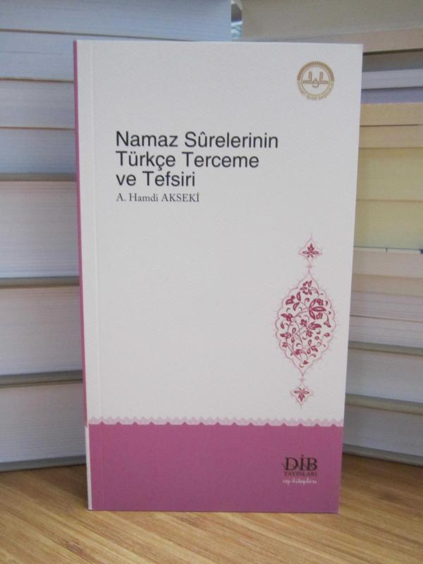 Namaz Surelerinin Türkçe Terceme ve Tefsiri - A. Hamdi Akseki