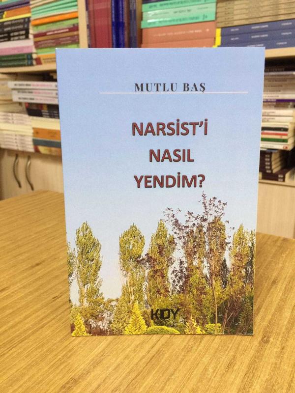 Narsist'i Nasıl Yendim? - Mutlu Baş