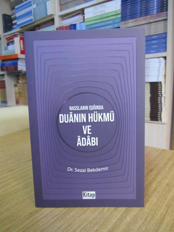 Nassların Işığında Duanın Hükmü ve Adabı - Dr. Sezai Bekdemir