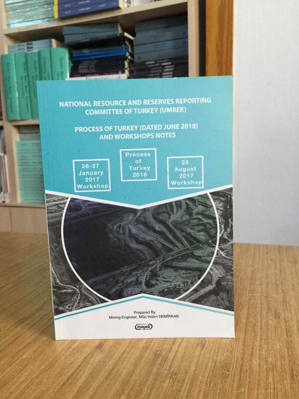 National Resource and Reserves Reporting Committee of Turkey (UMREK) Process of Turkey (Dated June 2018) and Workshops Notes