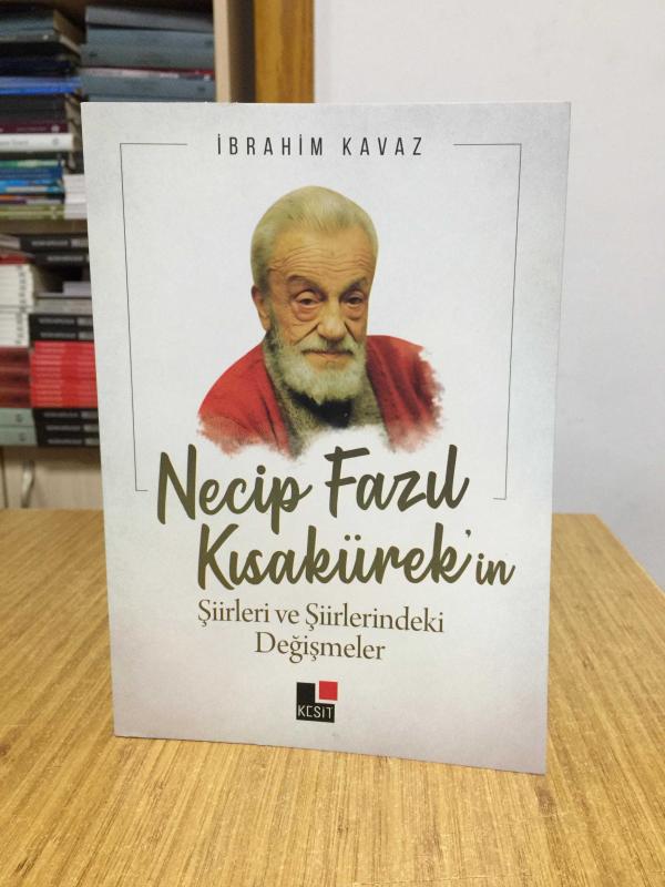 Necip Fazıl Kısakürek'in Şiirleri ve Şiirlerindeki Değişmeler