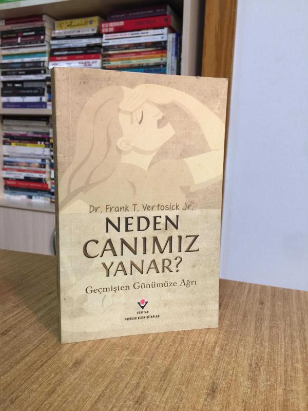 Neden Canımız Yanar? - Geçmişten Günümüze Ağrı