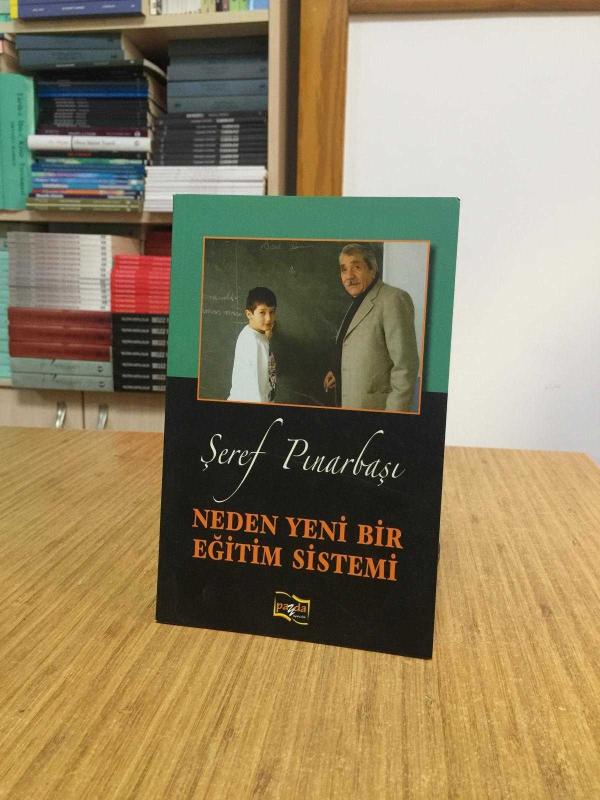 Neden Yeni Bir Eğitim Sistemi - Şeref Pınarbaşı