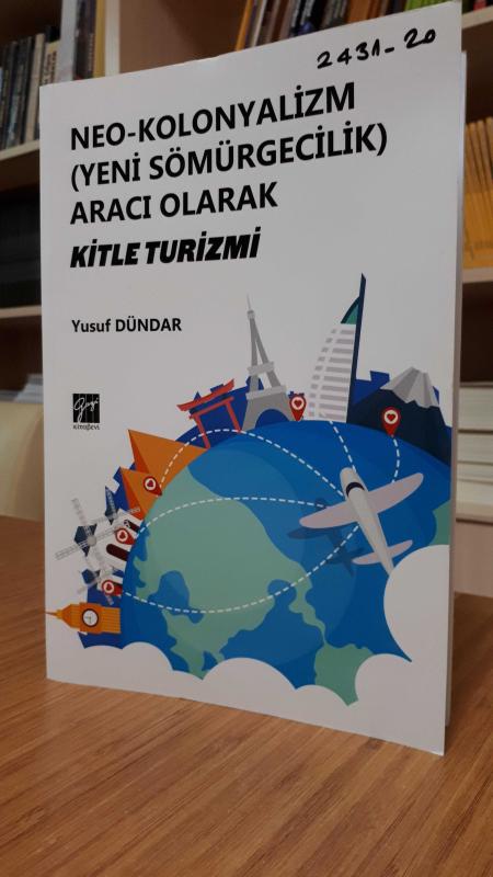Neo-kolonyalizm (Yeni Sömürgecilik) Aracı Olarak Kitle Turizmi