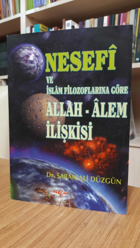 Nesefi ve İslam Filozoflarına Göre Allah - Alem İlişkisi