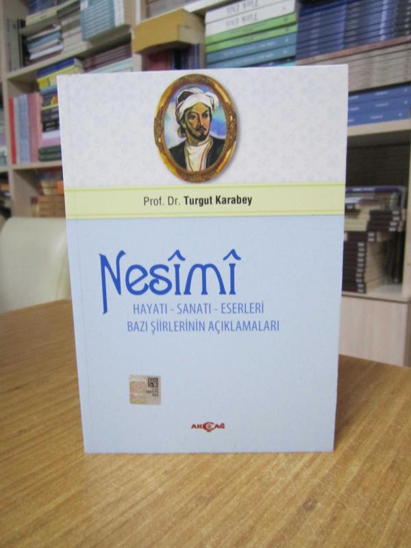Nesimi Hayatı Sanatı Eserleri Bazı Şiirlerinin Açıklamaları [2.Baskı]