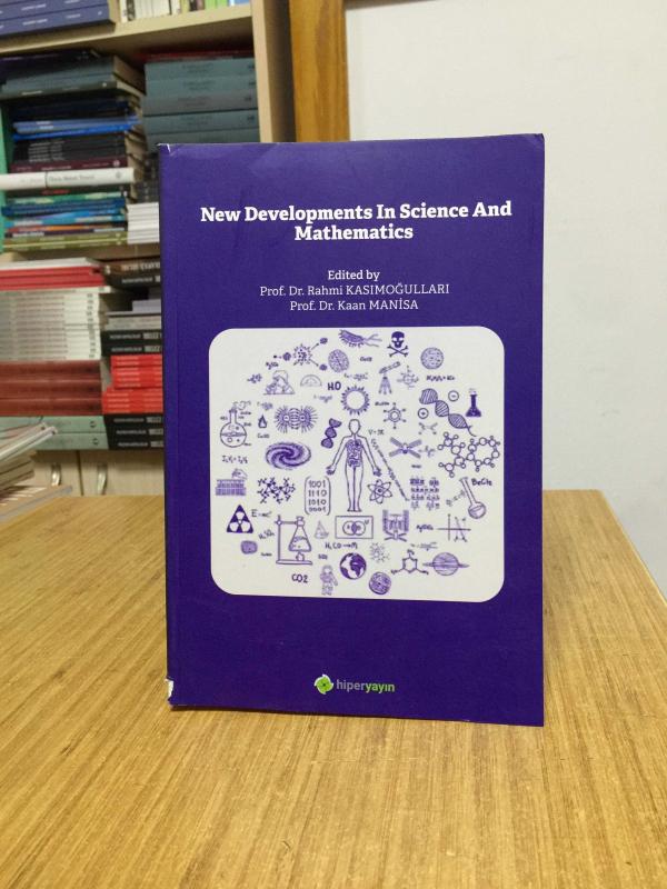New Developments In Science and Mathematics - Edited by Prof. Dr. Rahmi KASIMOĞULLARI & Prof. Dr. Kaan MANİSA