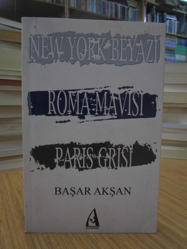 New York Beyazı, Roma Mavisi, Paris Grisi